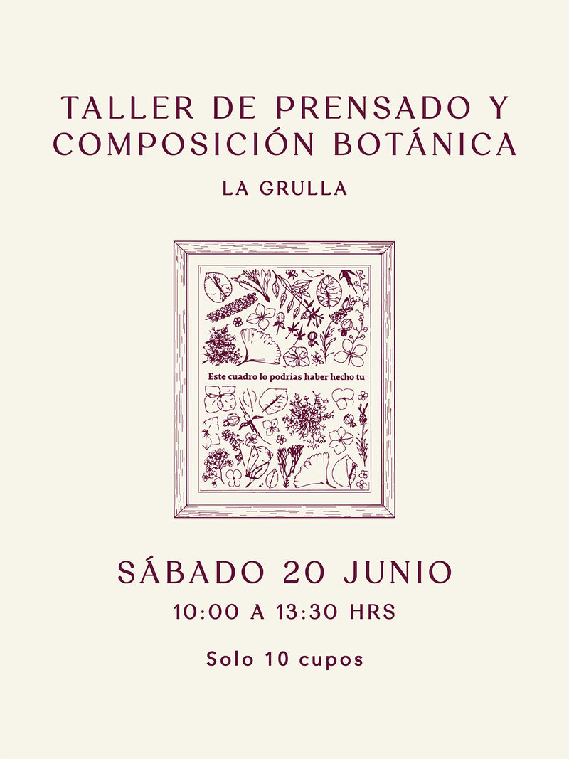 Taller de Prensado y Composición Botánica - La Grulla - Sábado 20 de Junio