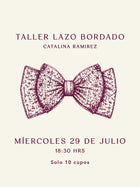 Taller Lazo Bordado - Catalina Ramirez - Miércoles 29 Julio